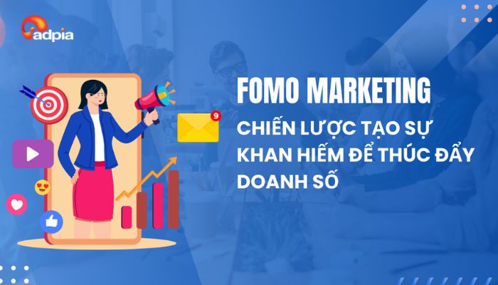 5 chiến lược khai thác hiệu ứng FOMO giúp tăng chuyển đổi và thúc đẩy mua hàng